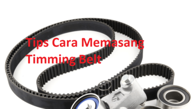 Cara Memasang Timming Belt Supaya Awet