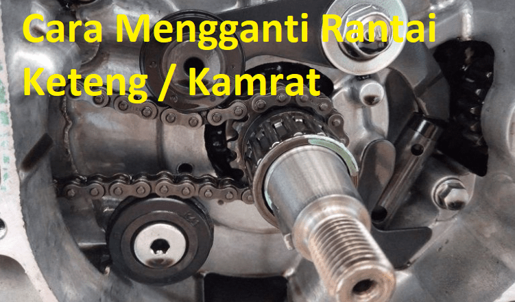 cara mengganti rantai keteng