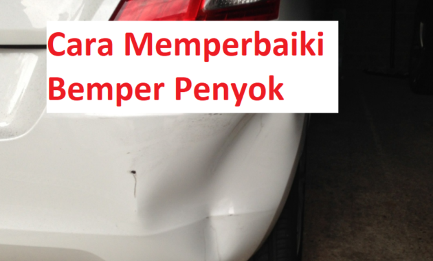 memperbaiki bemper mobil plastik penyok